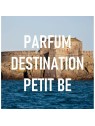 Parfum destination PETIT BE